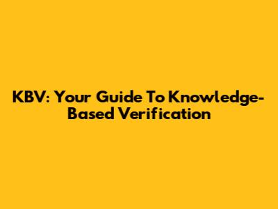 KBV: Your Guide To Knowledge-Based Verification