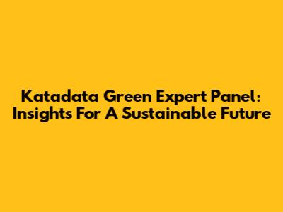 Katadata Green Expert Panel: Insights For A Sustainable Future