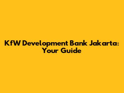 KfW Development Bank Jakarta: Your Guide