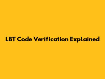 LBT Code Verification Explained