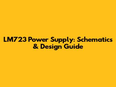 LM723 Power Supply: Schematics & Design Guide