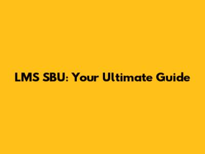 LMS SBU: Your Ultimate Guide