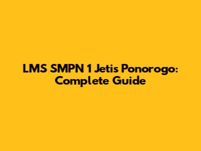 LMS SMPN 1 Jetis Ponorogo: Complete Guide