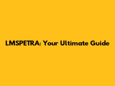 LMSPETRA: Your Ultimate Guide