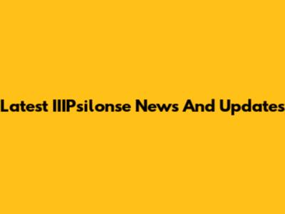 Latest IIIPsilonse News And Updates