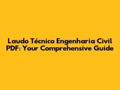 Laudo Técnico Engenharia Civil PDF: Your Comprehensive Guide
