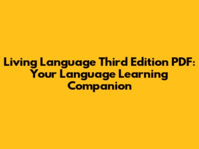 Living Language Third Edition PDF: Your Language Learning Companion