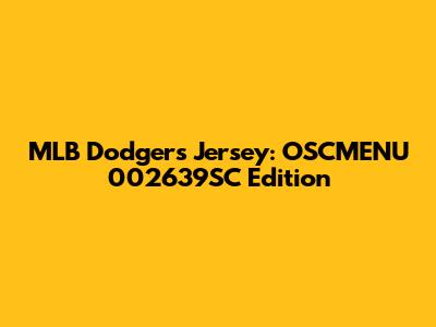 MLB Dodgers Jersey: OSCMENU 002639SC Edition