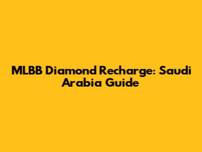 MLBB Diamond Recharge: Saudi Arabia Guide