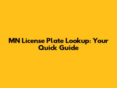 MN License Plate Lookup: Your Quick Guide