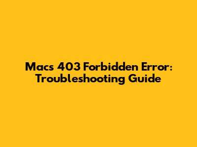 Mac's 403 Forbidden Error: Troubleshooting Guide