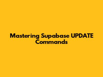 Mastering Supabase UPDATE Commands