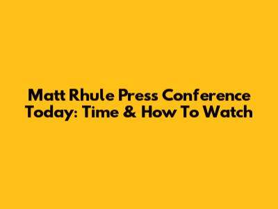 Matt Rhule Press Conference Today: Time & How To Watch