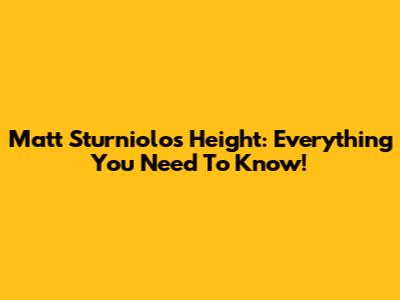 Matt Sturniolo's Height: Everything You Need To Know!