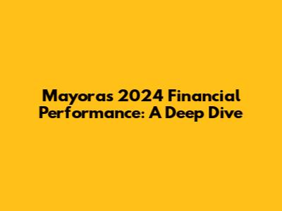 Mayora's 2024 Financial Performance: A Deep Dive