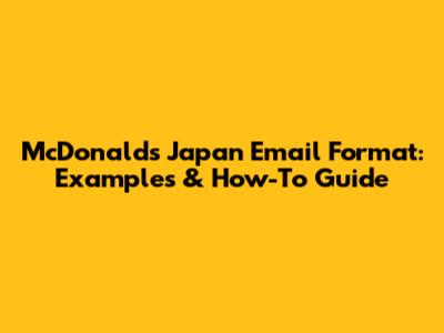 McDonalds Japan Email Format: Examples & How-To Guide