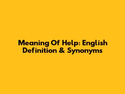 Meaning Of Help: English Definition & Synonyms