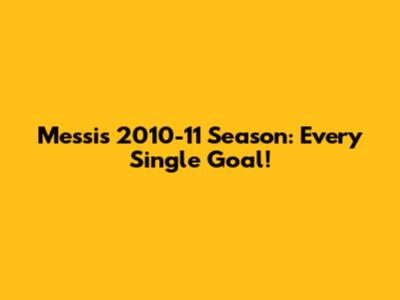 Messi's 2010-11 Season: Every Single Goal!