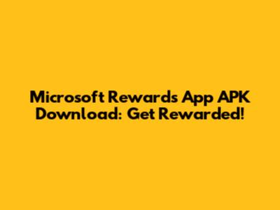 Microsoft Rewards App APK Download: Get Rewarded!