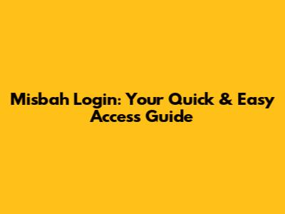 Misbah Login: Your Quick & Easy Access Guide
