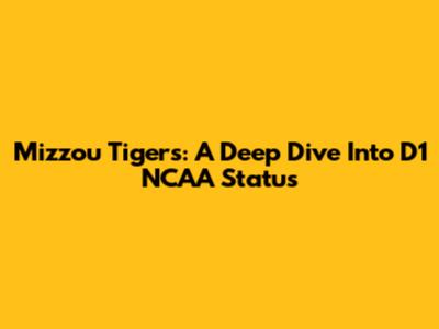 Mizzou Tigers: A Deep Dive Into D1 NCAA Status
