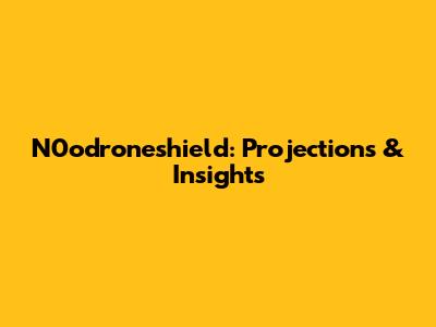 N0odroneshield: Projections & Insights