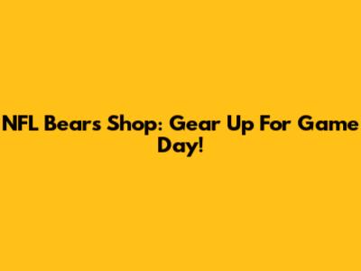 NFL Bears Shop: Gear Up For Game Day!