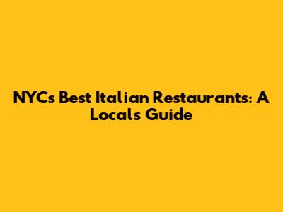 NYC's Best Italian Restaurants: A Local's Guide