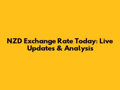 NZD Exchange Rate Today: Live Updates & Analysis
