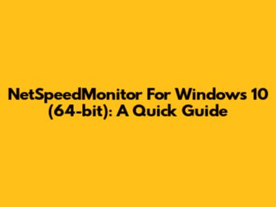 NetSpeedMonitor For Windows 10 (64-bit): A Quick Guide