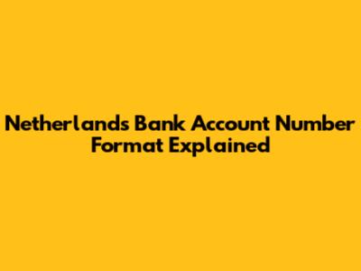 Netherlands Bank Account Number Format Explained