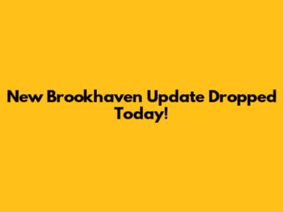 New Brookhaven Update Dropped Today!