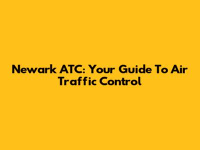 Newark ATC: Your Guide To Air Traffic Control