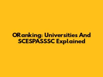 ORanking: Universities And SCESPASSSC Explained
