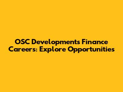 OSC Development's Finance Careers: Explore Opportunities