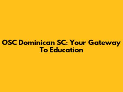 OSC Dominican SC: Your Gateway To Education