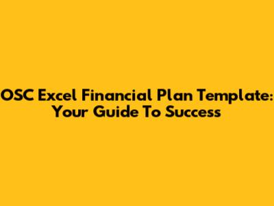 OSC Excel Financial Plan Template: Your Guide To Success