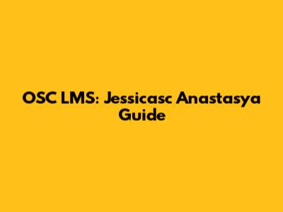 OSC LMS: Jessicasc Anastasya Guide