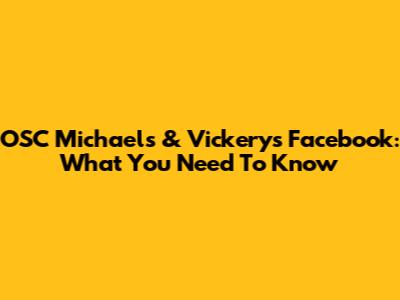 OSC Michael's & Vickery's Facebook: What You Need To Know