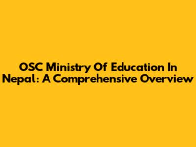 OSC Ministry Of Education In Nepal: A Comprehensive Overview