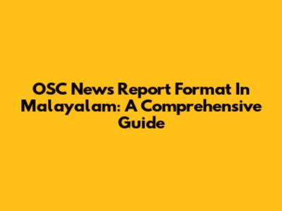 OSC News Report Format In Malayalam: A Comprehensive Guide