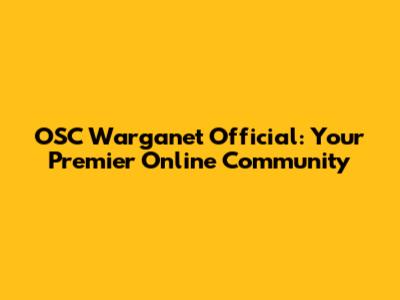 OSC Warganet Official: Your Premier Online Community