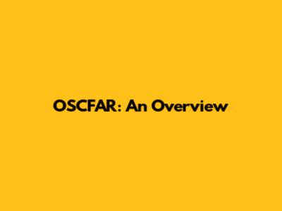 OSCFAR: An Overview