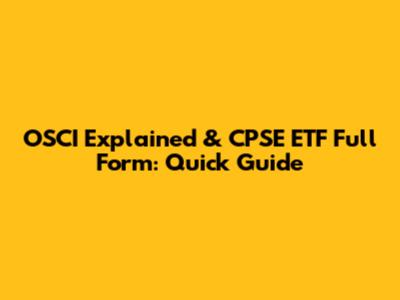OSCI Explained & CPSE ETF Full Form: Quick Guide