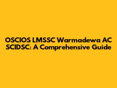 OSCIOS LMSSC Warmadewa AC SCIDSC: A Comprehensive Guide