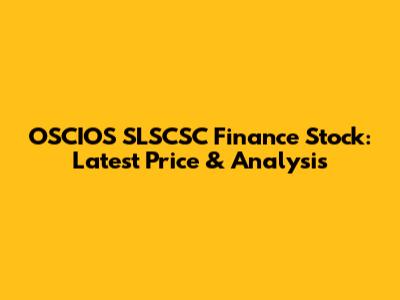 OSCIOS SLSCSC Finance Stock: Latest Price & Analysis