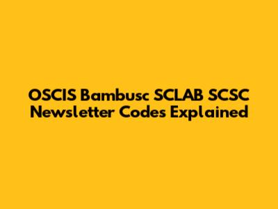 OSCIS Bambusc SCLAB SCSC Newsletter Codes Explained