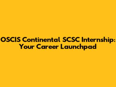 OSCIS Continental SCSC Internship: Your Career Launchpad