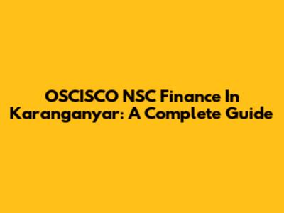 OSCISCO NSC Finance In Karanganyar: A Complete Guide