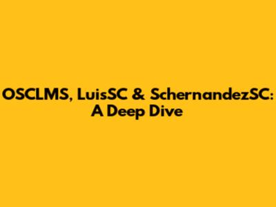 OSCLMS, LuisSC & SchernandezSC: A Deep Dive